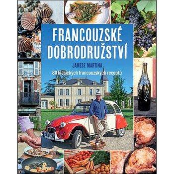 Kniha Francouzské dobrodružství Jamese Martina: 80 klasických francouzských receptů (978-80-7529-521-7)