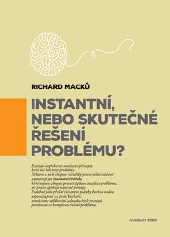 Instantní, nebo skutečné řešení problému? - Richard Macků