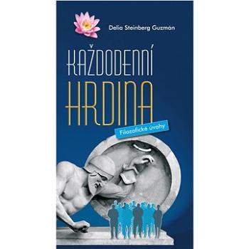 Každodenní hrdina: Filozofické úvahy (978-80-86038-82-7)