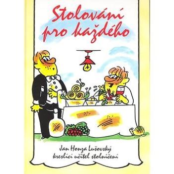 Stolování pro každého: Učíme se stolovat s úsměvem (80-86783-15-4)