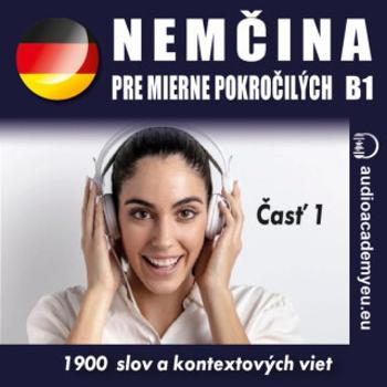 Němčina pre mierne pokročilých B1 - časť 1 - audioacademyeu - audiokniha