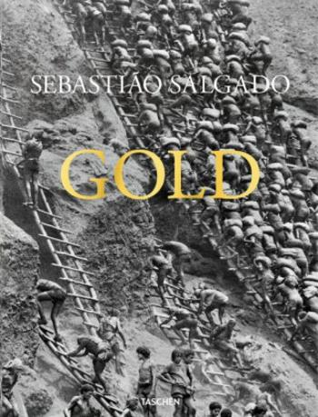 Sebastiao Salgado. Gold - Sebastiao Salgado, Lélia Wanick Salgado, Alan Riding