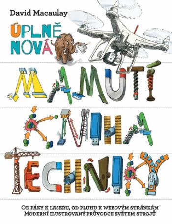 Úplně nová mamutí kniha techniky - David Macaulay, Neil Ardley