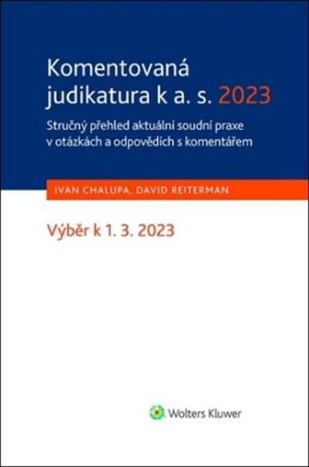 Komentovaná judikatura k a. s. 2023 - Ivan Chalupa, David Reiterman