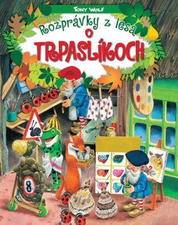 Rozprávky z lesa – o trpaslíkoch - Tony Wolf