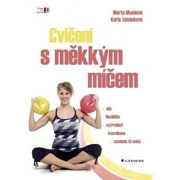 Cvičení s měkkým míčem (978-80-247-3115-5)