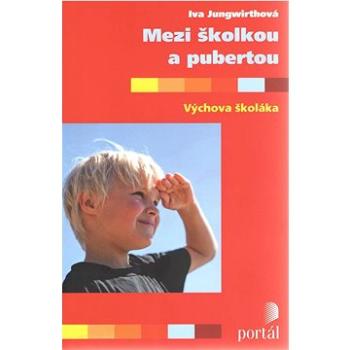 Mezi školkou a pubertou: Výchova školáka (978-80-262-0473-2)