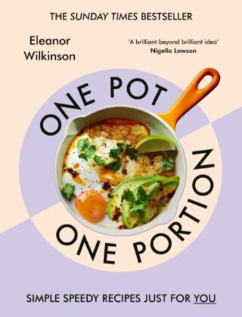 One Pot, One Portion - Eleanor Wilkinson