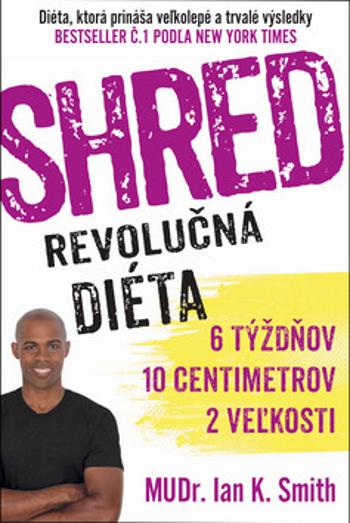 SHRED Revolučná diéta - Ian K. Smith