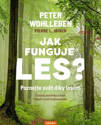 Peter Wohlleben Jak funguje les? Provedení: Tištěná kniha