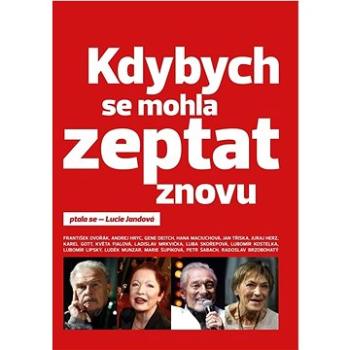 Kdybych se mohla zeptat znovu: ptala se - Lucie Jandová (978-80-908360-1-3)