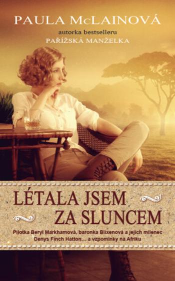 Létala jsem za sluncem - Paula McLainová - e-kniha