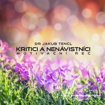 Kritici a nenávistníci - Dr. Jakub Tencl - audiokniha