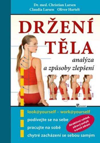 Držení těla - Analýza a způsoby zlepšení - Christian Larsen, Oliver Hartelt, Claudia Larsen