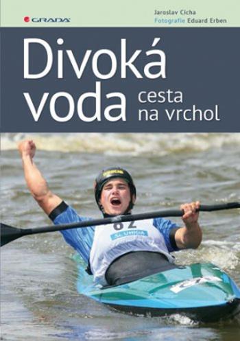 Divoká voda - cesta na vrchol  (Defekt) - Eduard Erben, Jaroslav Cícha