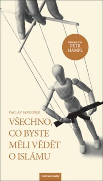 Všechno, co byste měli vědět o Islámu - Petr Hampl, Václav Janoušek