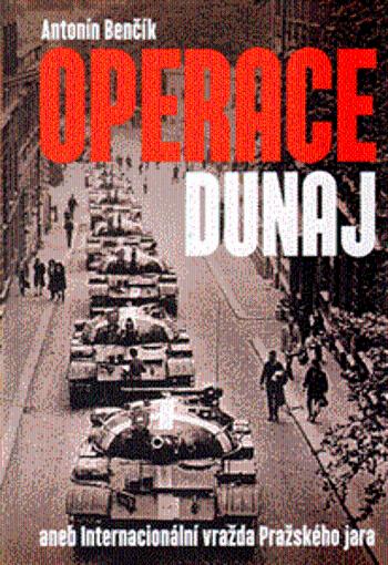 Operace Dunaj - Antonín Benčík