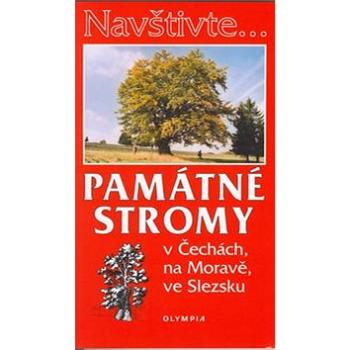 Památné stromy v Čechách, na Moravě, ve Slezsku (80-7033-781-8)