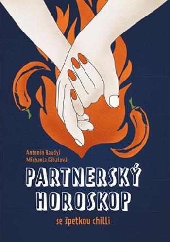 Partnerský horoskop se špetkou chilli - Antonín Baudyš, Michaela Gibalová