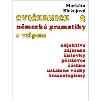 Cvičebnice německé gramatiky s vtipem, díl 2 (978-80-748-2361-9)