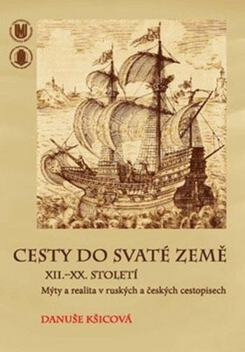 Cesty do Svaté země - Danuše Kšicová