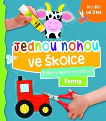 Jednou nohou ve školce Stříhání a lepení pro malé děti Farma