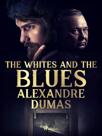 The Whites and the Blues - Alexandre Dumas - e-kniha