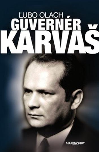 Guvernér Karvaš - Ľubo Olach