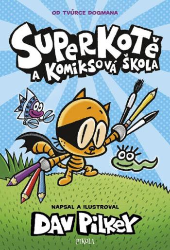 Superkotě a komiksová škola - Dav Pilkey