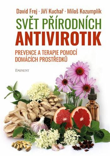 Svět přírodních antivirotik - Kozumplík Miloš, David Frej, Jiří Kuchař