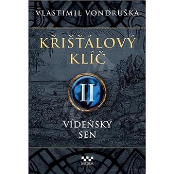 Křišťálový klíč II - Vídeňský sen (978-80-243-9199-1)