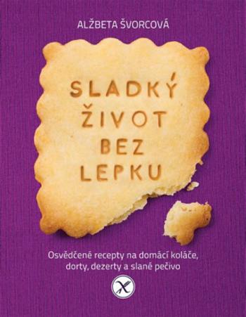 Sladký život bez lepku - Alžbeta Švorcová