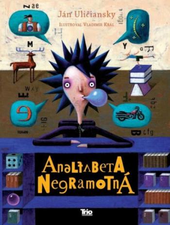 Analfabeta Negramotná - Ján Uličiansky