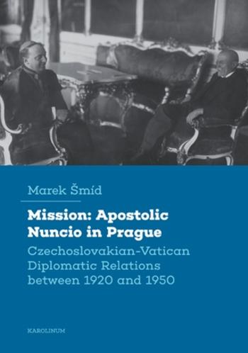 Mission: Apostolic Nuncio in Prague  - Marek Šmíd - e-kniha