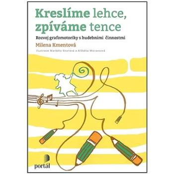 Kreslíme lehce, zpíváme tence: Rozvoj grafomotoriky s hudebními činnostmi (978-80-262-1894-4)