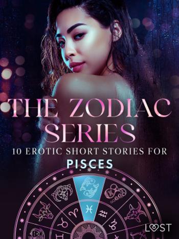 The Zodiac Series: 10 Erotic Short Stories for Pisces   - Elena Lund, Vanessa Salt, Marie Metso, Nicole Löv - e-kniha