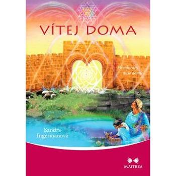 Vítej doma: Po návratu duše domů (978-80-7500-388-1)