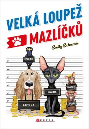 Velká loupež mazlíčků - Emily Ectonová