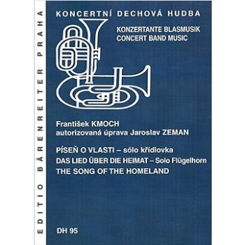 Píseň o vlasti Sólo křídlovka: Koncertní dechová hudba (9790260102859)