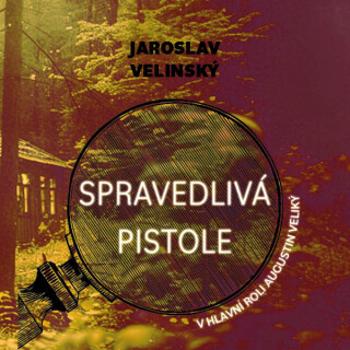 Spravedlivá pistole - Jaroslav Velinský - audiokniha