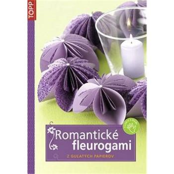 Romantické fleurogami: kvety z guľatých papierov (978-80-7342-240-0)