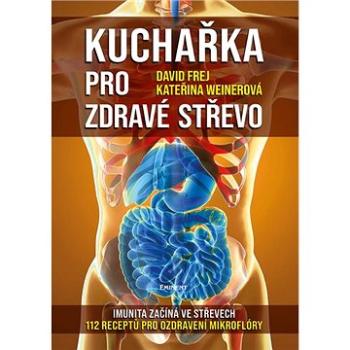 Kuchařka pro zdravé střevo: 112 receptů pro ozdravení mikroflóry (978-80-7281-555-5)