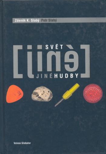 Svět jiné hudby I. - Zdeněk K. Slabý, Petr K. Slabý - e-kniha