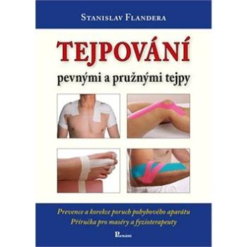 Tejpování pevnými a pružnými tejpy (978-80-87419-19-9)