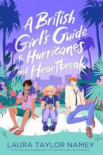 A British Girl´s Guide to Hurricanes and Heartbreak - Laura Taylor Namey