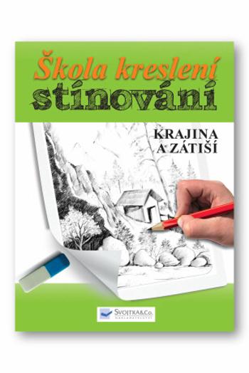 Škola kreslení stínování - Krajina a zátiší