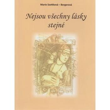 Nejsou všechny lásky stejné (978-80-906161-2-7)