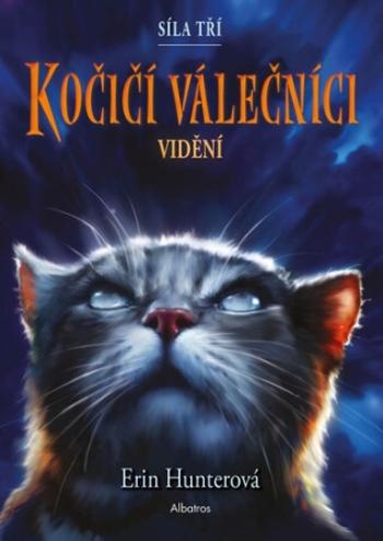 Kočičí válečníci - Síla tří 1: Vidění - Erin Hunterová