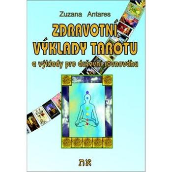 Zdravotní výklady tarotu: a výklady na duševní pohodu (978-80-86954-25-7)