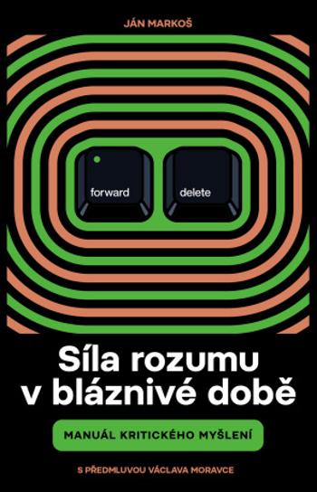 Síla rozumu v bláznivé době - Ján Markoš - e-kniha